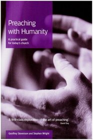 Preaching With Humanity: A Practical Guide for Today's Church