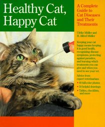 Healthy Cat, Happy Cat: A Complete Guide to Cat Diseases and Their Treatment