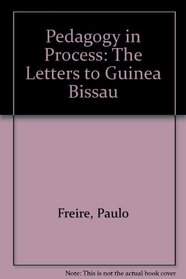 Pedagogy in Process: The Letters to Guinea Bissau