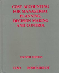 Cost Accounting for Managerial Planning Decision Making and Control