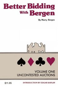 Better Bidding With Bergen: Uncontested Auctions, Vol. 1