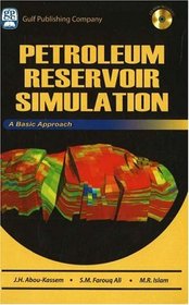 Petroleum Reservoir Simulations: A Basic Approach (+ CD Companion)