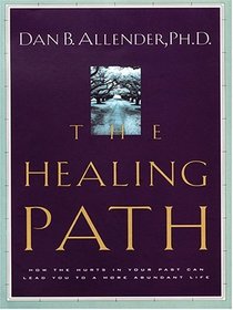 The Healing Path: How the Hurts in Your Past Can Lead You to a More Abundant Life (Walker Large Print Books)