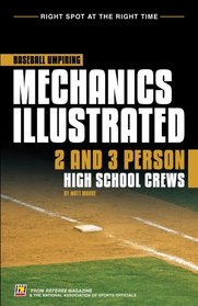 Baseball Umpiring Mechanics Illustrated: 2 and 3 Person High School Crews with CD-ROM