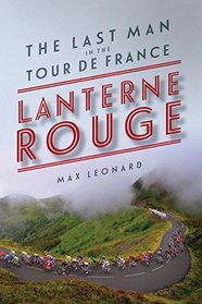 Lanterne Rouge: The Last Man in the Tour de France