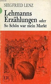 Lehmanns Erzahlungen oder So Schon War Mein Markt (Easy Reader) (German Edition)