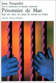Prisonnier de Mao; Sept ans dans un camp de travail en Chine