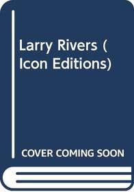 Larry Rivers (Icon Editions)