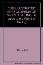 Illustrated Encyclopedia of World Sailing