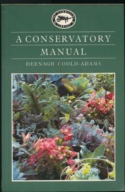 A Conservatory Manual (The Gardener's library)