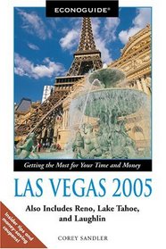 Econoguide Las Vegas 2005 : Also Includes Reno, Lake Tahoe, and Laughlin (Econoguide)
