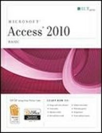 Access 2010: Basic + Certblaster, Student Manual with Data (ILT)