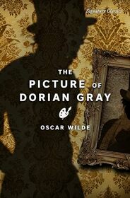 The Picture of Dorian Gray (Signature Editions)