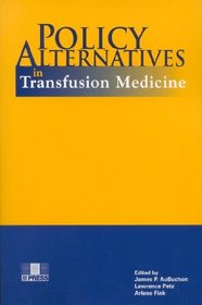 Policy Alternatives in Transfusion Medicine