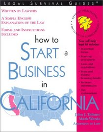 How to Start a Business in California: With Forms (How to Start a Business in California)