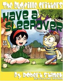 The Bugville Critters Have a Sleepover (Buster Bee's Adventures Series #3, The Bugville Critters) (Buster Bee's Adventures Series, the Bugville Critters)