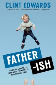 Father-ish: Laugh-Out-Loud Tales From a Dad Trying Not to Ruin His Kids' Lives