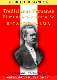 Tradiciones Peruanas: El mundo picaresco de Ricardo Palma (Spanish Edition)