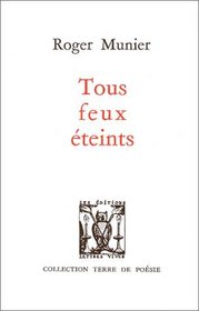 Tous feux eteints (Collection Terre de poesie) (French Edition)