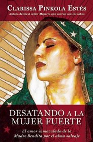 Desatando a la mujer fuerte (Spanish Edition)