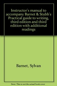Instructor's manual to accompany Barnet & Stubb's Practical guide to writing, third edition and third edition with additional readings