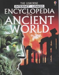 The Usborne Internet-linked Encyclopedia of the Ancient World (Internet-linked)