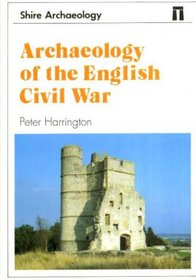 Archaeology of the English Civil War (Shire Archaeology)