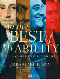 To the Best of My Ability: The American Presidents (Revised)