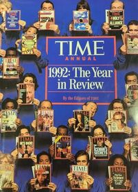 Time Annual 1992: The Year in Review (Time Annual: the Year in Review)