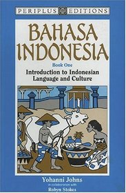 Bahasa Indonesia: Book 1 : Introduction to Indonesian Language and Culture (Bahasa Indonesia)