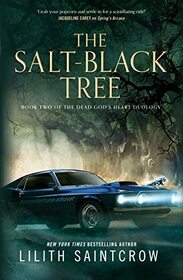 The Salt-Black Tree: Book Two of the Dead God's Heart Duology (The Dead God's Heart, 2)