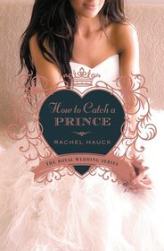 How to Catch a Prince (A Royal Wedding Novel)