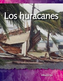 Los huracanes (Hurricanes): Forces in Nature (Science Readers: A Closer Look) (Spanish Edition)