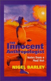 The Innocent Anthropologist : Notes from a Mud Hut