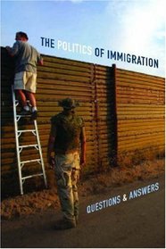 The Politics of Immigration: Questions and Answers
