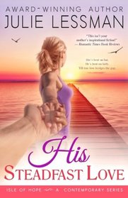 His Steadfast Love (Isle of Hope, Bk 3)