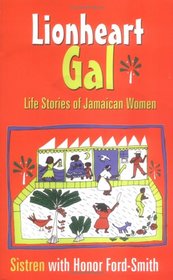 Lionheart Gal: Life Stories of Jamaican Women (Caribbean Cultural Studies)
