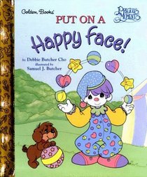 Precious Moments: Put on a Happy Face (Little Golden Book)