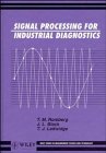 Signal Processing for Industrial Diagnostics (Wiley Series in Measurement Science and Technology)