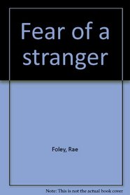 Fear of a stranger