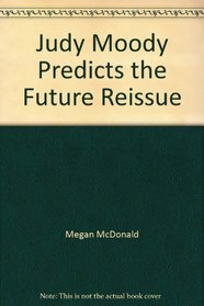 Judy Moody Predicts the Future Reissue