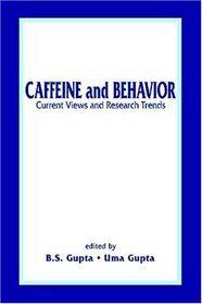 Caffeine and Behavior: urrent Views and Research Trends