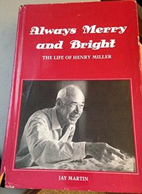 Always Merry and Bright: The Life of Henry Miller