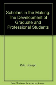 Scholars in the Making: The Development of Graduate and Professional Students