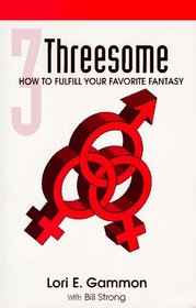Threesome: How to Fulfill Your Favorite Fantasy