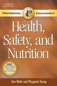Health, Safety, and Nutrition (Professional Enhancement Series)