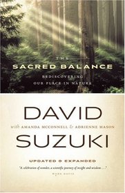 The Sacred Balance: Rediscovering Our Place in Nature