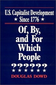 U.S. Capitalist Development Since 1776: Of, By, and for Which People?