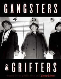 Gangsters & Grifters: Classic Crime Photos from the Chicago Tribune