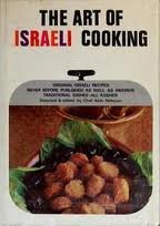 The art of Israeli cooking;: Original Israeli recipes never before published as well as favorite traditional dishes, all kosher